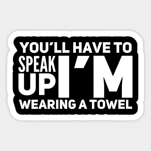 You Ll Have To Speak Up I M Wearing A Towel Lisa Simpson Sticker Teepublic Au